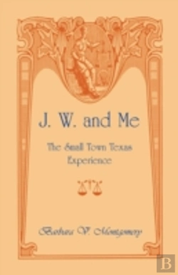 Bertrand.pt - J. W. And Me: The Small Town Texas Exper