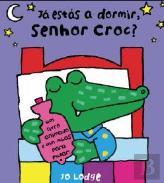 Já Estás a Dormir, Senhor Croc?