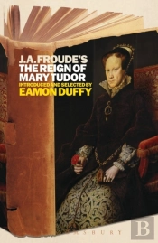 J.A. Froude'S Mary Tudor