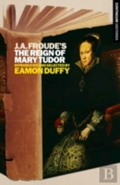 J.A. Froude'S Mary Tudor