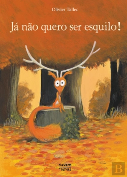 Bertrand.pt - Já Não Quero Ser Esquilo!