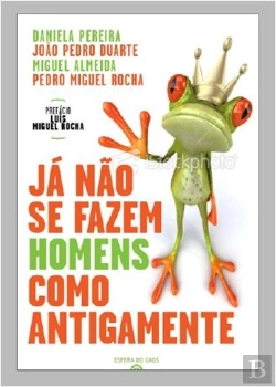 Bertrand.pt - Já Não se Fazem Homens como Antigamente