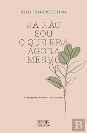 Já Não Sou O Que Era Agora Mesmo