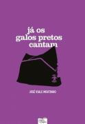 Já os Galos Pretos Cantam
