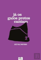 Já os Galos Pretos Cantam