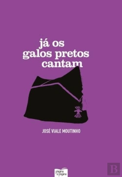 Bertrand.pt - Já os Galos Pretos Cantam