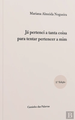Bertrand.pt - Já Pertenci a Tanta Coisa para Tentar Pertencer a Mim