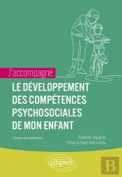 J'Accompagne : Le Développement Des Compétences Psychosociales De Mon Enfant