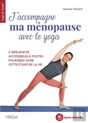 J'Accompagne Ma Ménopause Avec Le Yoga