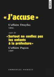 ''J'Accuse'' : L'Affaire Dreyfus, 1894 ; ''Surtout Ne Confiez Pas Les Enfants À La Préfecture'' : L'Affaire Papon, 1997