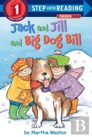 Jack And Jill And Big Dog Bill: A Phonics Reader