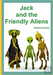 Jack And The Friendly Aliens