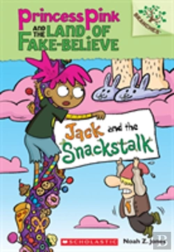 Bertrand.pt - Jack And The Snackstalk: A Branches Book (Princess Pink And The Land Of Fake-Believe #4)