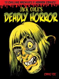 Bertrand.pt - Jack Cole'S Deadly Horror: The Chilling Archives Of Horror
