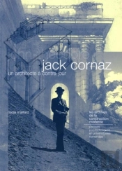 Jack Cornaz - Un Architecte À Contre-Jour