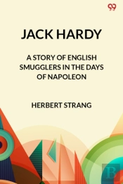 Jack Hardya Story Of English Smugglers In The Days Of Napoleon (Edition1)