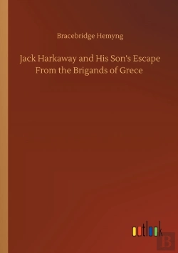 Bertrand.pt - Jack Harkaway And His Son'S Escape From The Brigands Of Grece