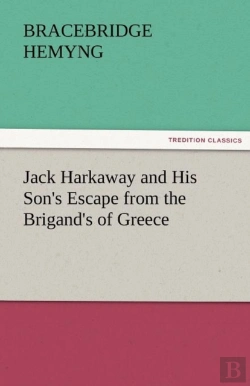 Bertrand.pt - Jack Harkaway And His Son'S Escape From The Brigand'S Of Greece