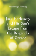 Jack Harkaway And His Son'S Escape From The Brigand'S Of Greece