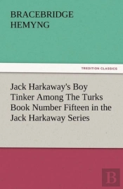 Jack Harkaway'S Boy Tinker Among The Turks Book Number Fifteen In The Jack Harkaway Series