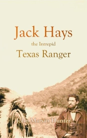 Jack Hays, The Intrepid Texas Ranger (1927)