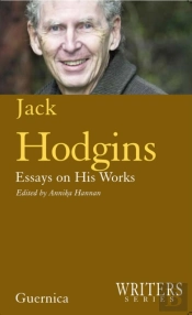 Jack Hodgins: Essays On His Works Volume 30