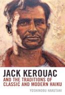 Jack Kerouac And The Traditions Of Classic And Modern Haiku