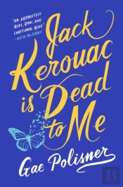 Jack Kerouac Is Dead To Me