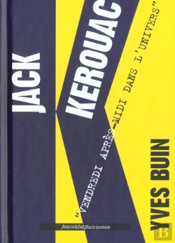 Bertrand.pt - Jack Kerouac ; Vendredi Apres-Midi Dans L'Univers