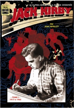 Bertrand.pt - Jack Kirby, Le Super-Héros De La Bande Dessinée T.1 ; 1917 À 1965