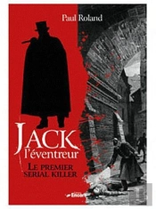 Jack L'Eventreur, Le Premier Serial Killer