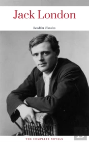 Jack London, : The Complete Novels (Readon Classics)