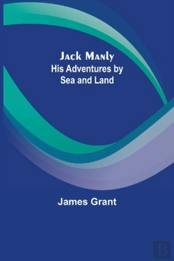 Bertrand.pt - Jack Manly; His Adventures By Sea And Land
