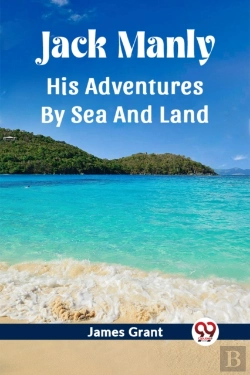 Bertrand.pt - Jack Manlyhis Adventures By Sea And Land (Edition2023)