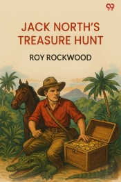 Jack Northâ€™S Treasure Huntor, Daring Adventures In South America (Edition1)