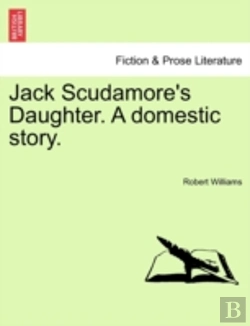 Bertrand.pt - Jack Scudamore'S Daughter. A Domestic Story.