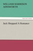 Jack Sheppard A Romance