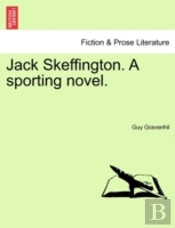 Jack Skeffington. A Sporting Novel.