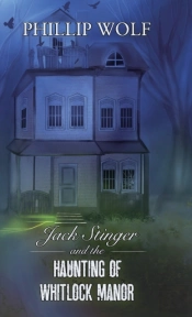 Jack Stinger And The Haunting Of Whitlock Manor