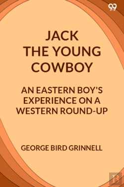 Bertrand.pt - Jack The Young Cowboyan Eastern Boy'S Experience On A Western Round-Up (Edition1)