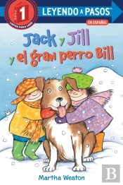 Jack Y Jill Y El Gran Perro Bill (Jack And Jill And Big Dog Bill Spanish Edition)