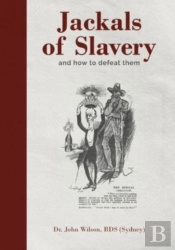 Jackals Of Slavery And How To Defeat The