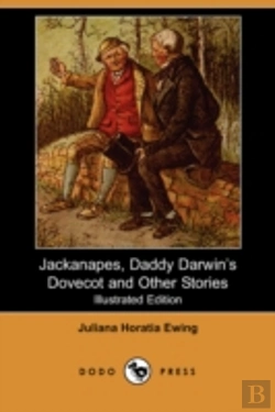 Bertrand.pt - Jackanapes, Daddy Darwin'S Dovecot And Other Stories (Illustrated Edition) (Dodo Press)