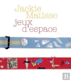 Bertrand.pt - Jackie Matisse, Jeux D'Espace - [Exposition, Le Cateau-Cambresis, Musee Departemental Matisse, 7 Jui