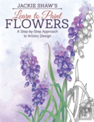 Jackie Shaw'S Learn To Paint Flowers