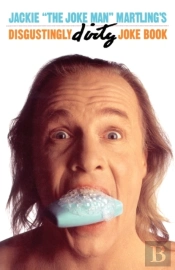 Jackie 'The Joke Man' Martling'S Disgustingly Dirty Joke Book