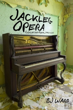 Bertrand.pt - Jackleg Opera: Collected Poems, 1990 To 2013