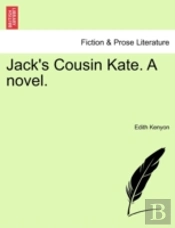 Jack'S Cousin Kate. A Novel.