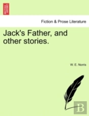 Jack'S Father, And Other Stories.