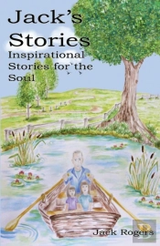 Jack'S Stories: Inspirational Stories Fo